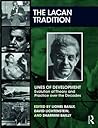 The Lacan Tradition (The Lines of Development) The Lacan Tradition (The Lines of Development)