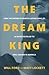 The Dream King by Will Ford The Dream King by Will Ford