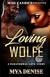 Loving Wolfe: A Paranormal Love Story (Falling For Wolfe) Loving Wolfe: A Paranormal Love Story (Falling For Wolfe)