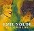 Emil Nolde: Colour is Life