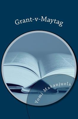 Grant-v-Maytag (Legal Drama)
