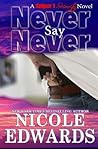 Never Say Never by Nicole Edwards