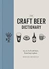 The Craft Beer Dictionary: An A-Z of craft beer, from hop to glass