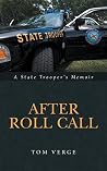 After Roll Call: A State Trooper’S Memoir After Roll Call: A State Trooper’S Memoir
