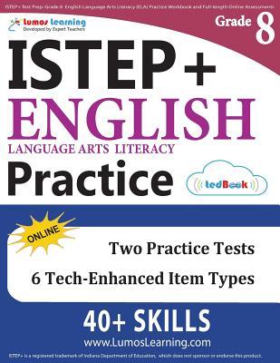 ISTEP+ Test Prep: Grade 8 English Language Arts Literacy (ELA) Practice Workbook and Full-length Online Assessments: Indiana Study Guide