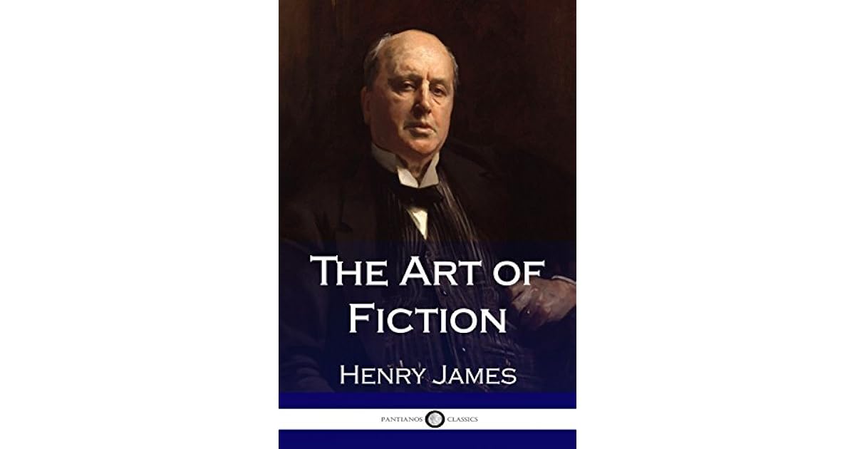 The Art of Fiction by Henry James