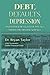 Debt, Defaults, Depression and Other Delightful Ditties from the Dismal Science