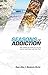 Seasons of Addiction: Why a...
