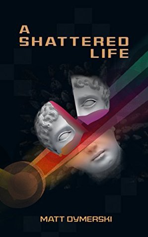 A Shattered Life (Kindle Edition)