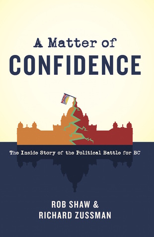 A Matter of Confidence: The Inside Story of the Political Battle for BC (Paperback)