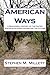 AMERICAN WAYS by Stephen M. Millett