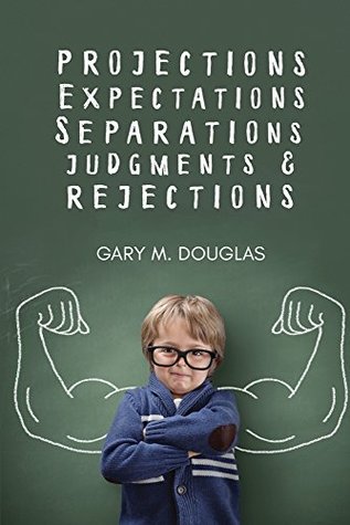 Projections, Expectations, Separations, Judgments & Rejections (Kindle Edition)