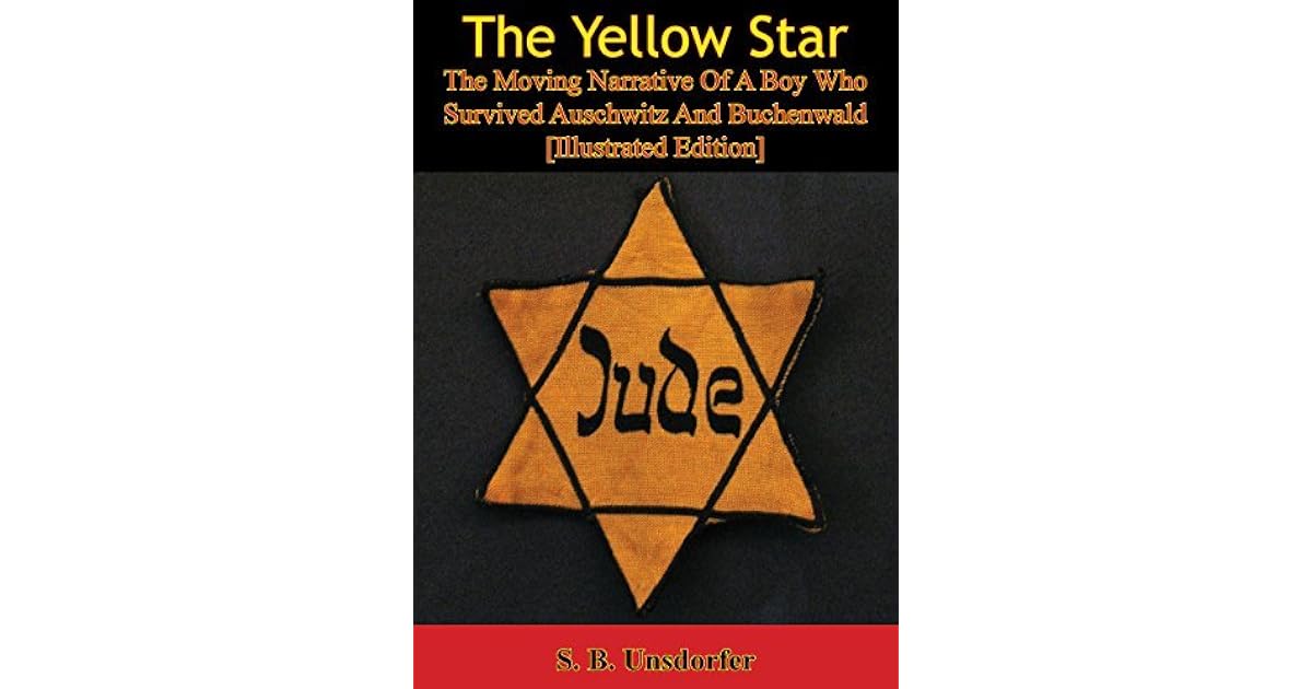 The Yellow Star The Moving Narrative Of A Boy Who Survived Auschwitz