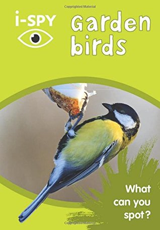 I-Spy Garden Birds: What Can You Spot? (Paperback)