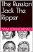The Russian Jack The Ripper by Sam Lomachenko