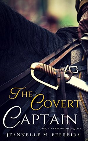The Covert Captain: Or, A Marriage of Equals