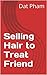 Selling Hair to Treat Frien...
