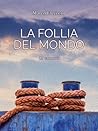 La follia del mondo