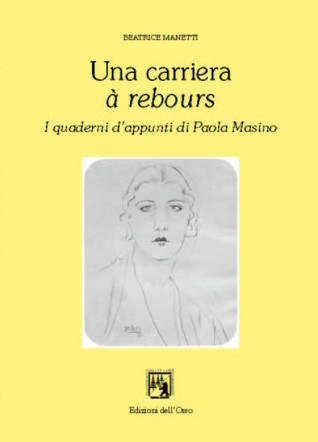 Una carriera à rebours. I quaderni d'appunti di Paola Masino
