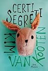 Certi segreti by Kim van Kooten Certi segreti by Kim van Kooten