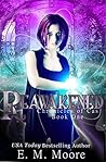 Reawakened by E.M. Moore