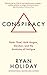 Conspiracy: Peter Thiel, Hulk Hogan, Gawker, and the Anatomy of Intrigue