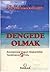 Dengede Olmak  Arzularınıza Uygun Alışkanlıklar Yaratmanın 9 ... by Wayne W. Dyer