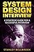 System Design Interview: A Strategic Guide for a Successful Interview