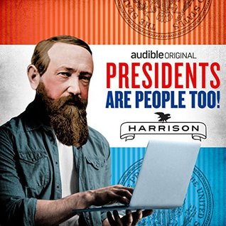 Presidents Are People Too! Ep. 17: Benjamin Harrison