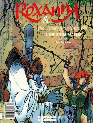 Roxanna and the Quest for the Time Bird - The Riege Master (Roxanna Series, No. 3)