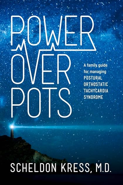 Power Over POTS: A Family Guide to Managing Postural Orthostatic Tachycardia Syndrome (1)
