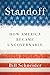 Standoff: How America Becam...