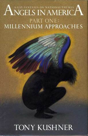 Millennium Approaches Angels In America 1 By Tony Kushner