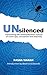 Unsilenced: Unmasking the U...