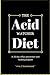 The Acid Watcher Diet A 28-Day Reflux Prevention And Healing ... by Saraswati Biswas