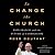 To Change the Church: Pope Francis and the Future of Catholicism