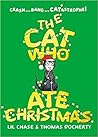 The Cat Who Ate Christmas by Lil Chase