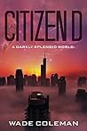 Citizen D: A Biopunk Dystopian Thriller