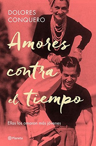 Amores contra el tiempo: Ellas los amaron más jóvenes (Kindle Edition)