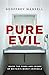 Pure Evil: Inside the Minds...