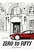 Zero to Fifty by Michael P. Carroll
