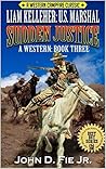 Liam Kelleher: Sudden Justice (The United States Marshal Western #3)