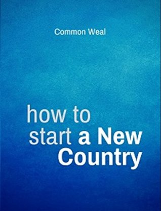 How To Start A New Country: a Practical Guide For Scotland (Kindle Edition)