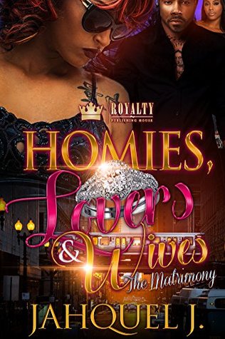 Homies, Lovers & Wives: The Matrimony (Kindle Edition)
