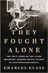 They Fought Alone by Charles Glass