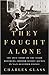 They Fought Alone: The True Story of the Starr Brothers, British Secret Agents in Nazi-Occupied France