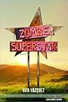Zombie Superstar by Vito Vázquez