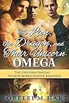Book cover for The Lion, the Dragon, and Their Unicorn Omega (The Unicorn Omegas #2)