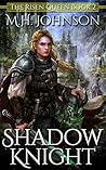 Shadow Knight (The Risen Queen #2)