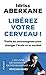 Libérez votre cerveau !